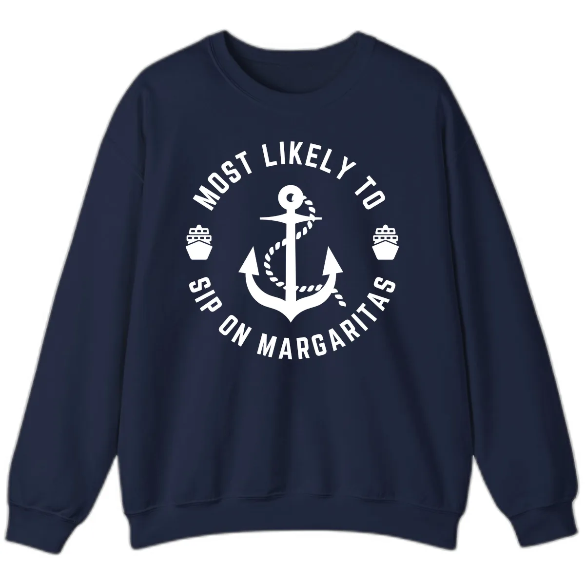 Most Likely To Ship On Margaritas Sweatshirt in Navy
