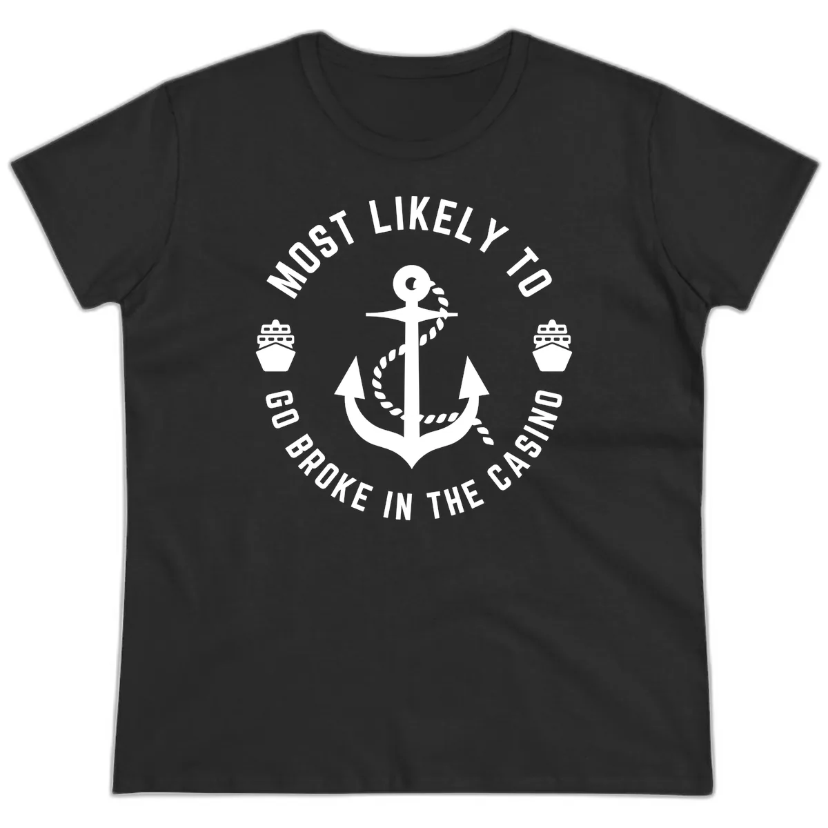 Most Likely To Go Broke In The Casino Ladies Tee in Black
