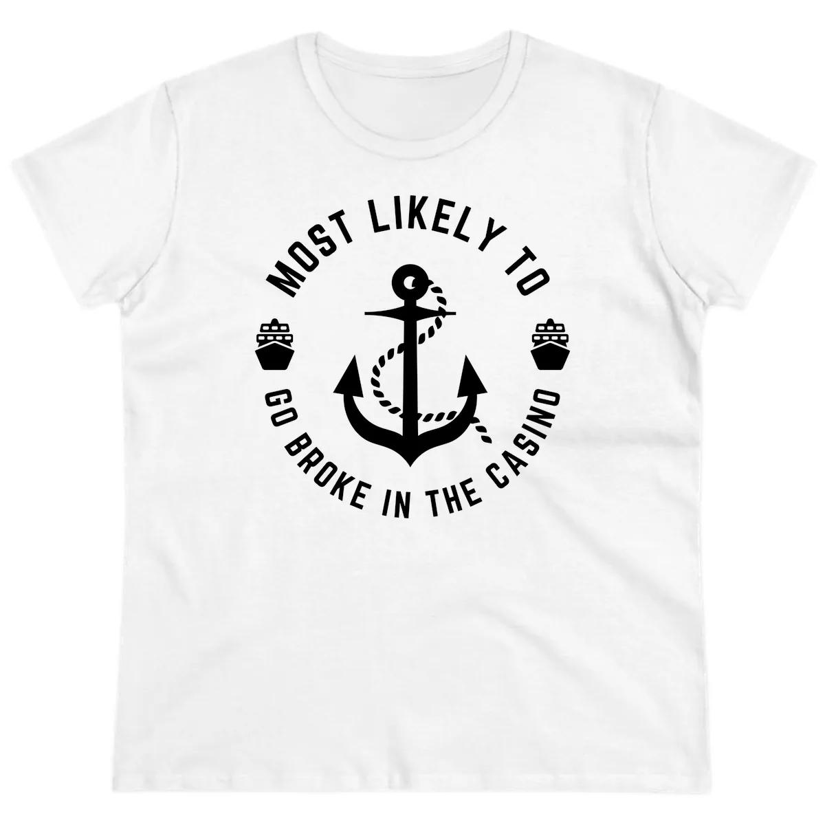 Most Likely To Go Broke In The Casino Ladies Tee in White