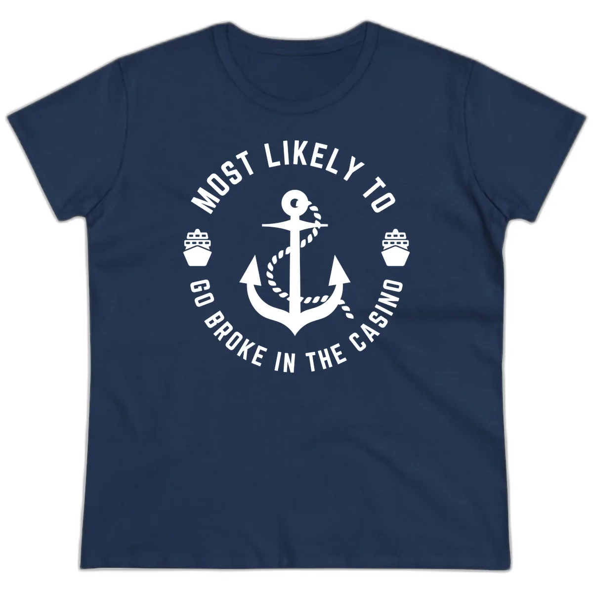 Most Likely To Go Broke In The Casino Ladies Tee in Navy