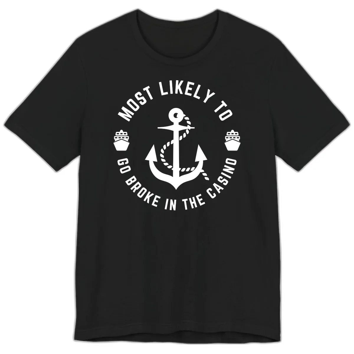 Most Likely To Go Broke In The Casino Premium T-Shirt in Black
