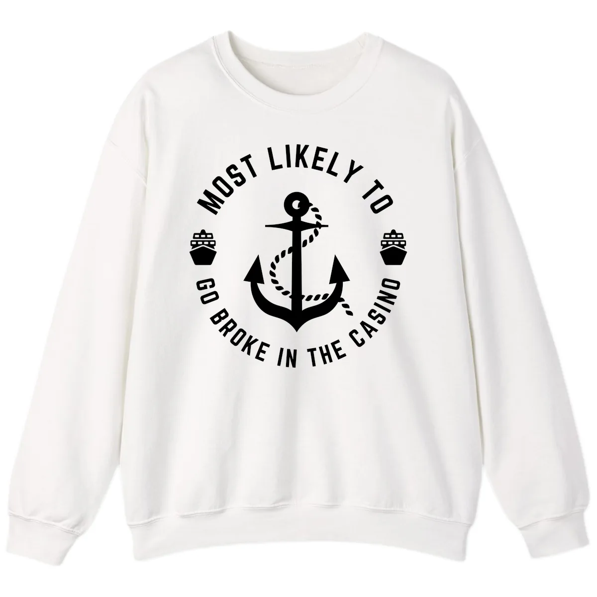 Most Likely To Go Broke In The Casino Sweatshirt in White