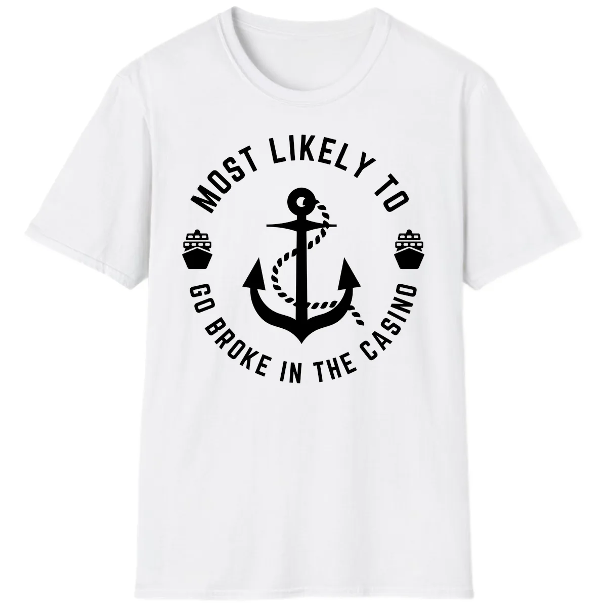 Most Likely To Go Broke In The Casino T-Shirt in White