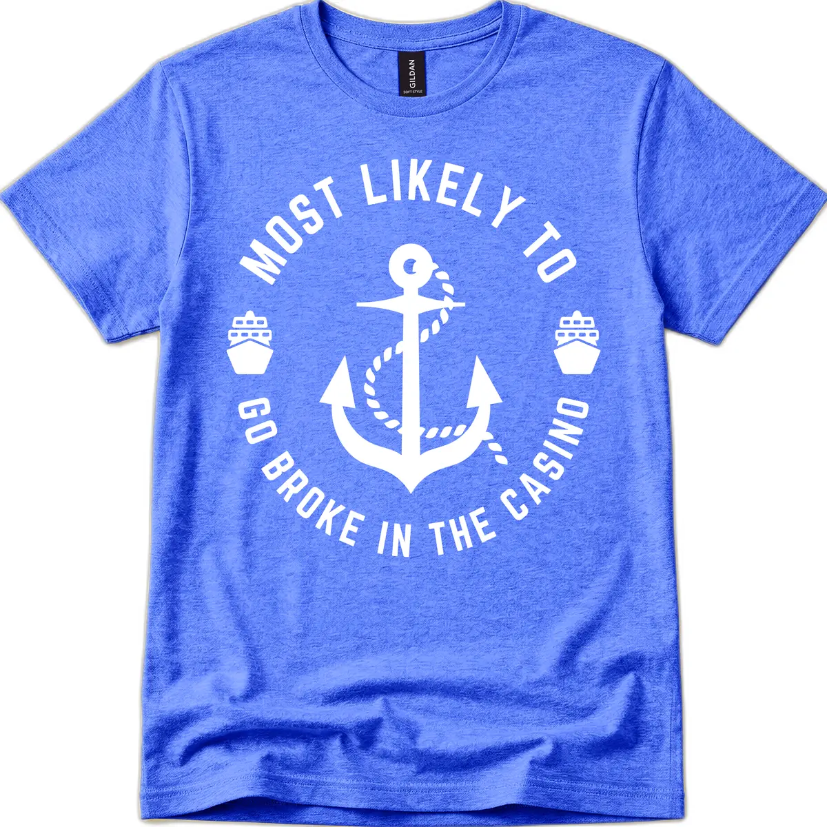 Most Likely To Go Broke In The Casino T-Shirt in Heather Royal