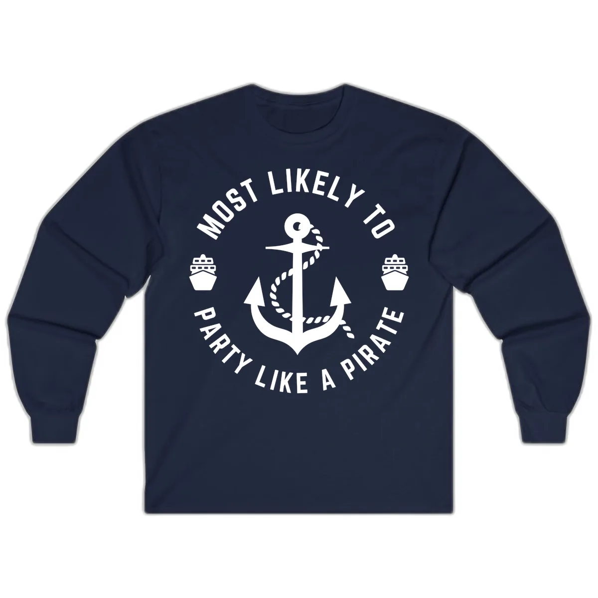 Most Likely To Party Like A Pirate Long Sleeve in Navy