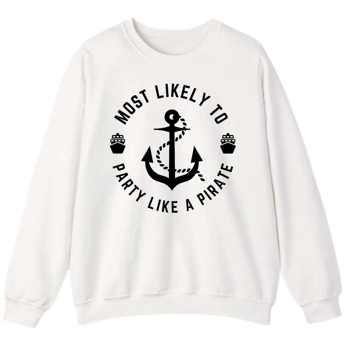 Most Likely To Party Like A Pirate Sweatshirt in White