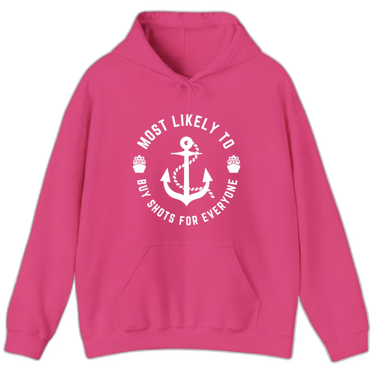 Most Likely To Buy Shots For Everyone Hoodie in Heliconia