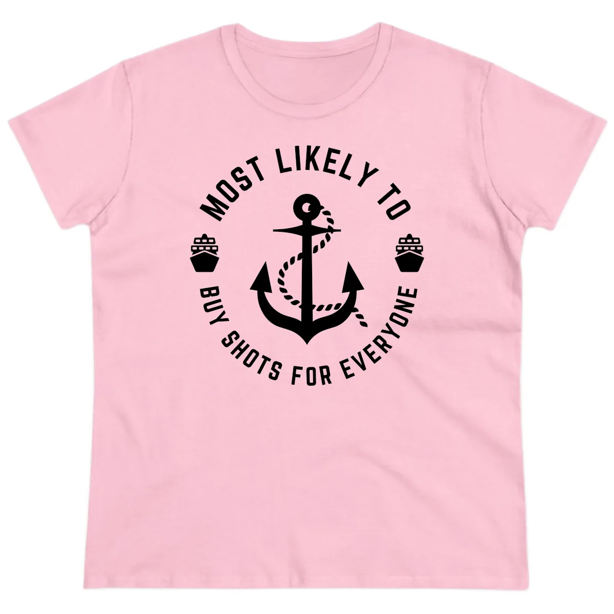 Most Likely To Buy Shots For Everyone Ladies Tee in Light Pink