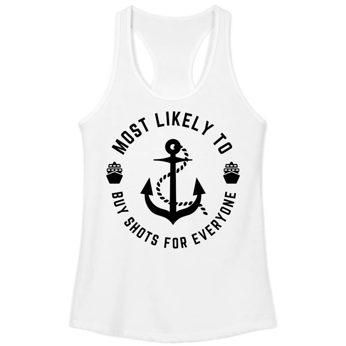 Most Likely To Buy Shots For Everyone Ladies Tank in White