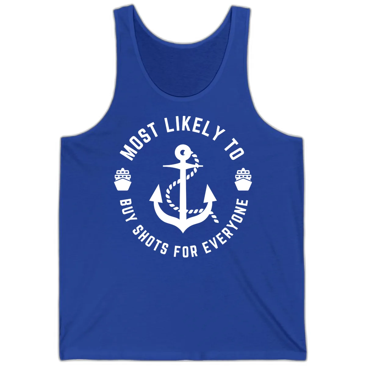 Most Likely To Buy Shots For Everyone Tank in True Royal