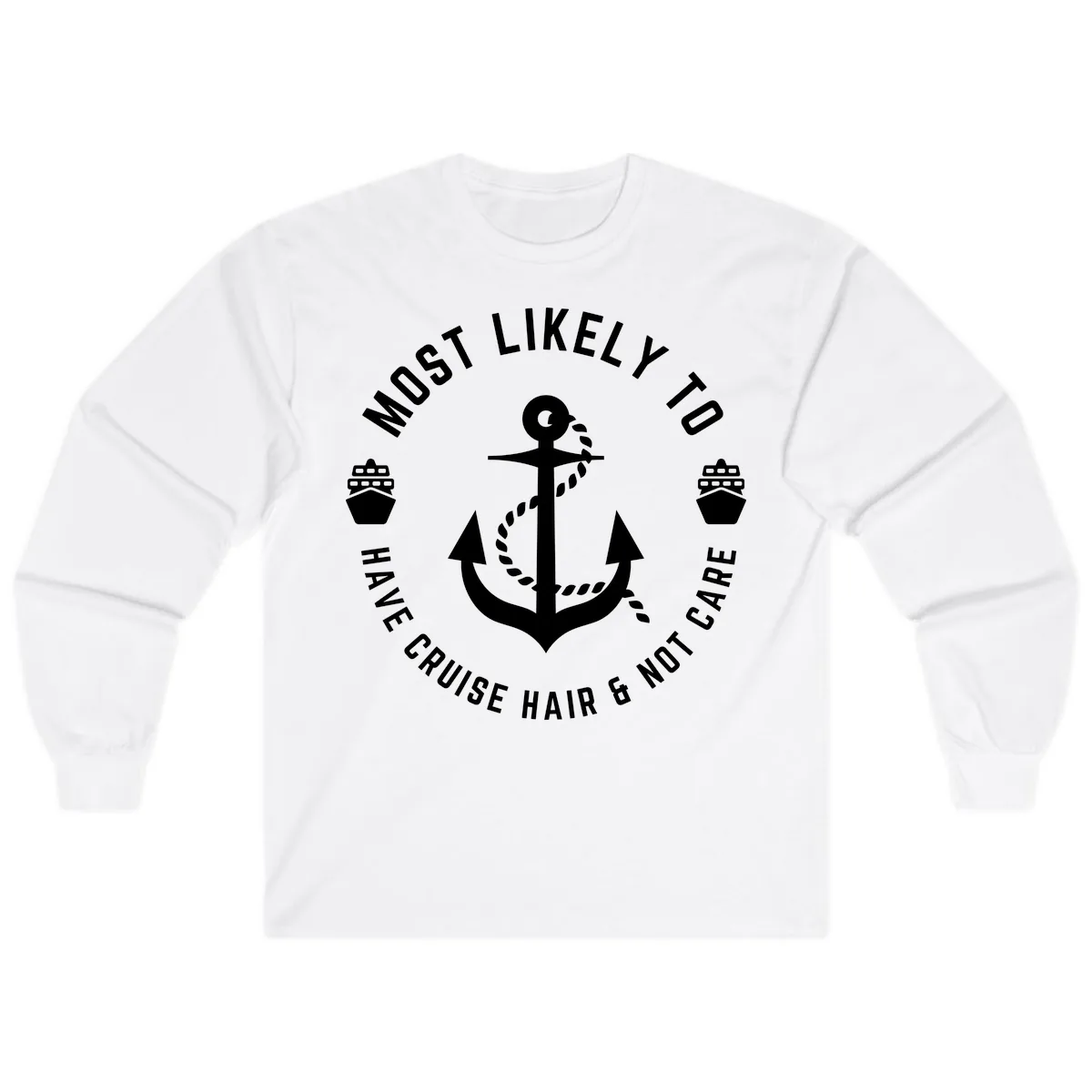Most Likely To Have Cruise Hair & Not Care Long Sleeve in White