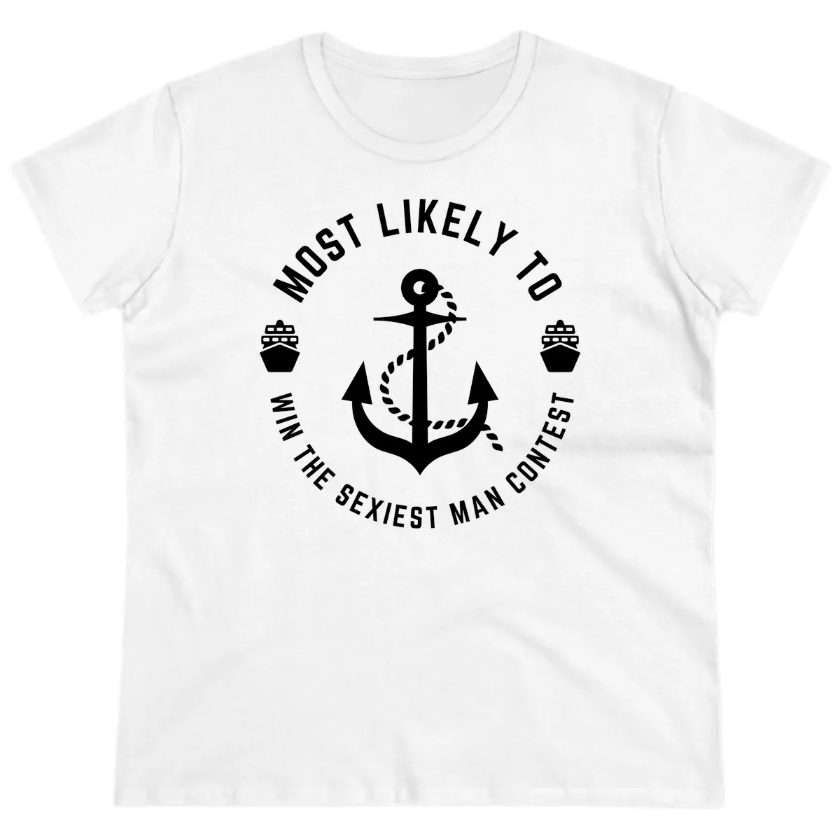Most Likely To Win The Sexiest Man Contest Ladies Tee in White