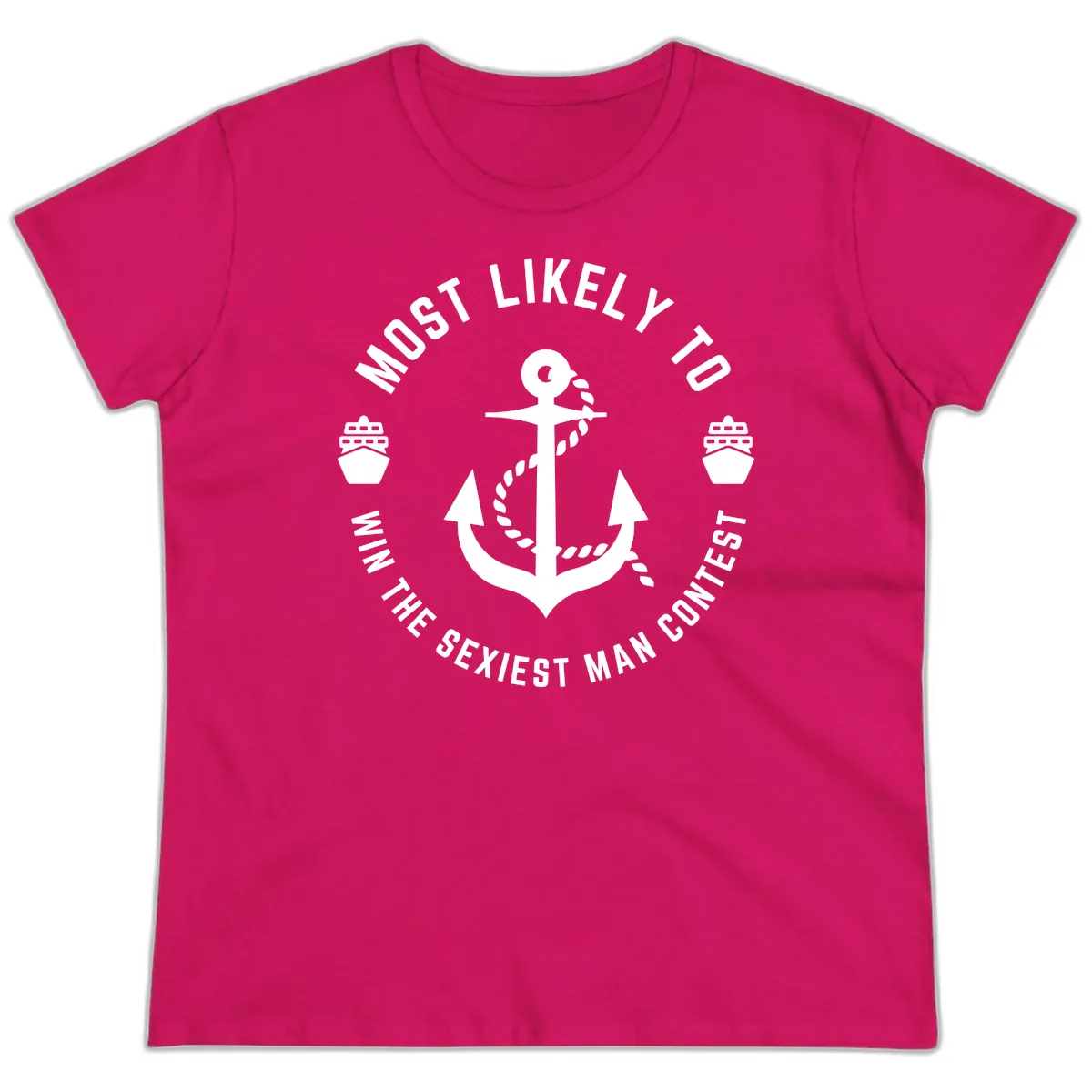 Most Likely To Win The Sexiest Man Contest Ladies Tee in Heliconia