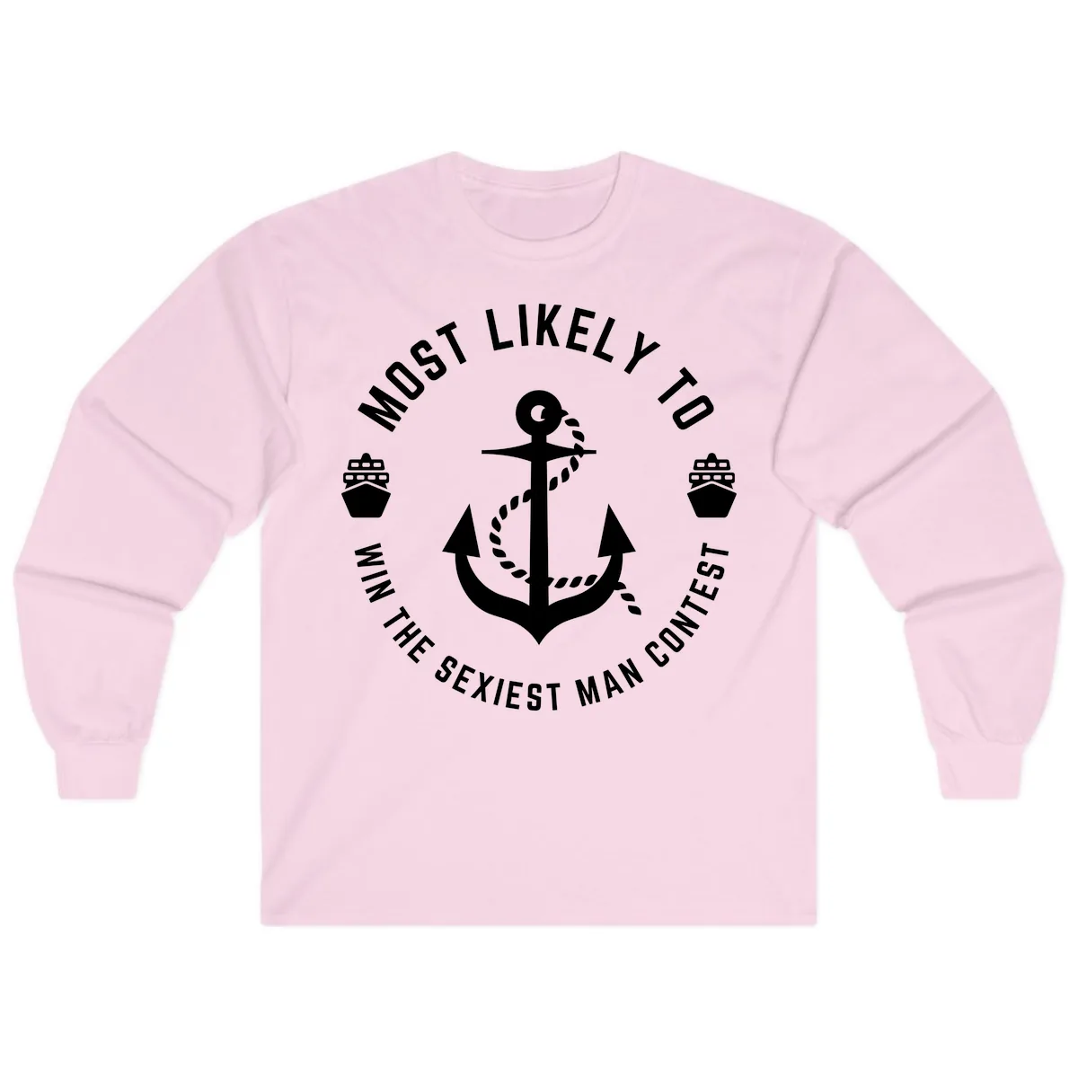 Most Likely To Win The Sexiest Man Contest Long Sleeve in Light Pink