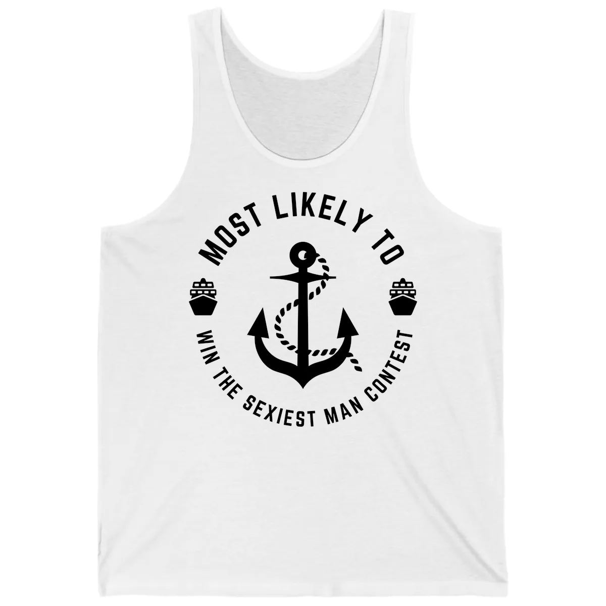 Most Likely To Win The Sexiest Man Contest Tank in White
