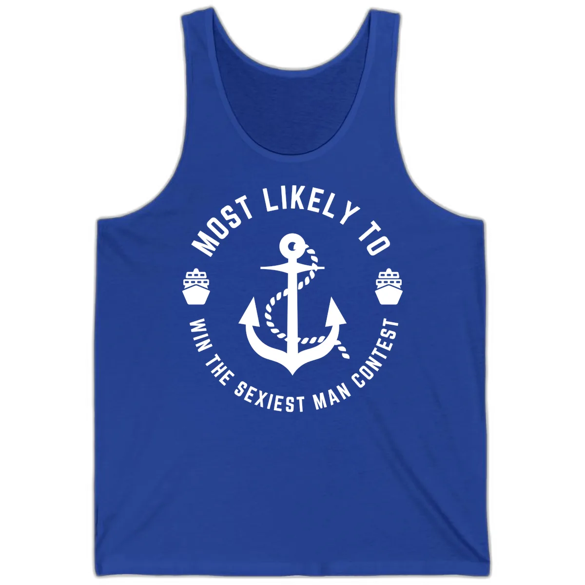 Most Likely To Win The Sexiest Man Contest Tank in True Royal