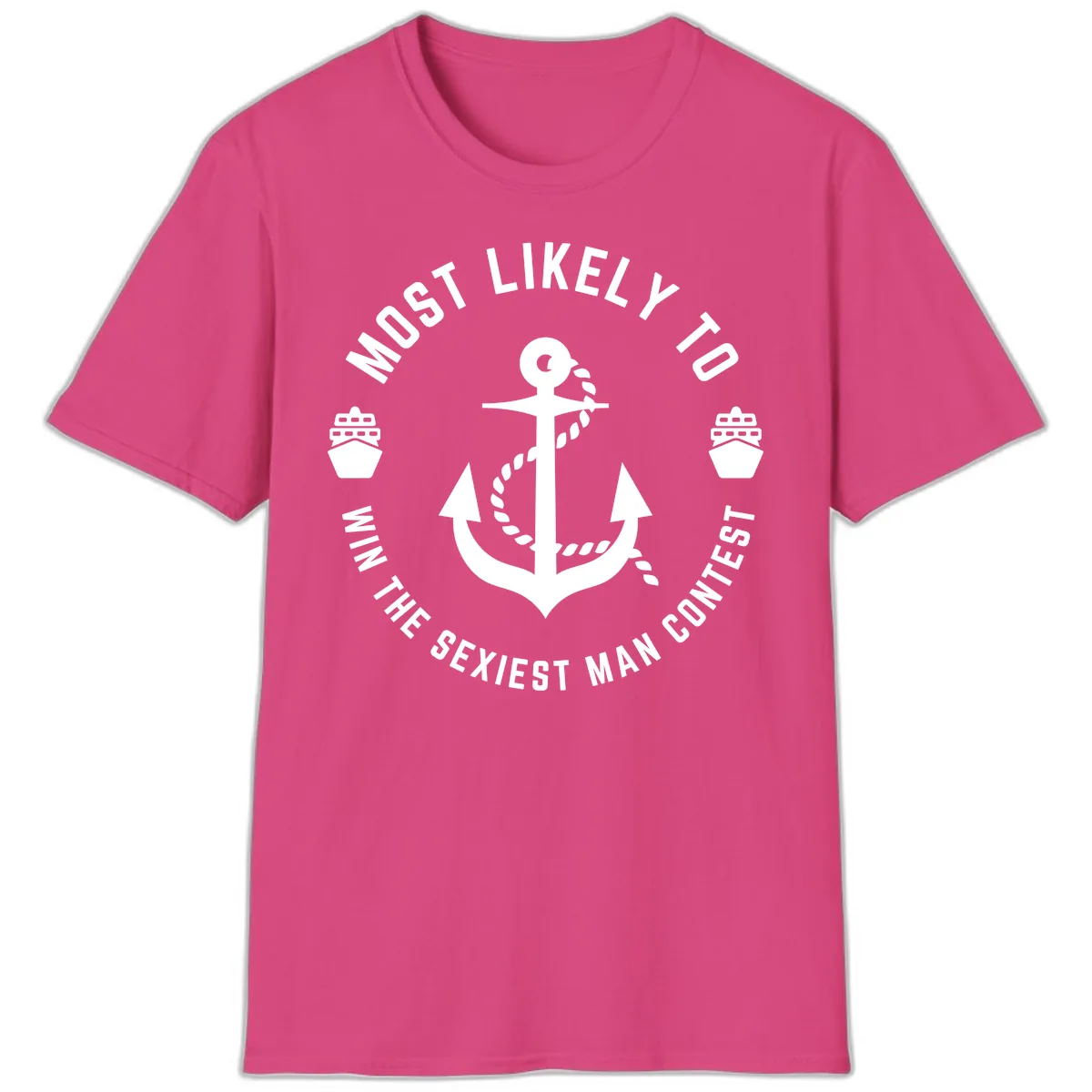 Most Likely To Win The Sexiest Man Contest T-Shirt in Heliconia