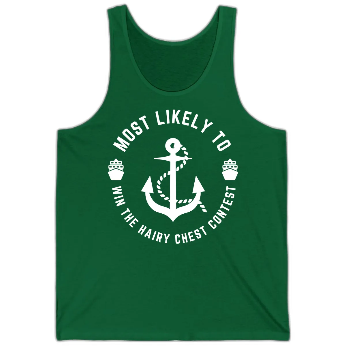 Most Likely To Win The Hairy Chest Contest Tank in Kelly