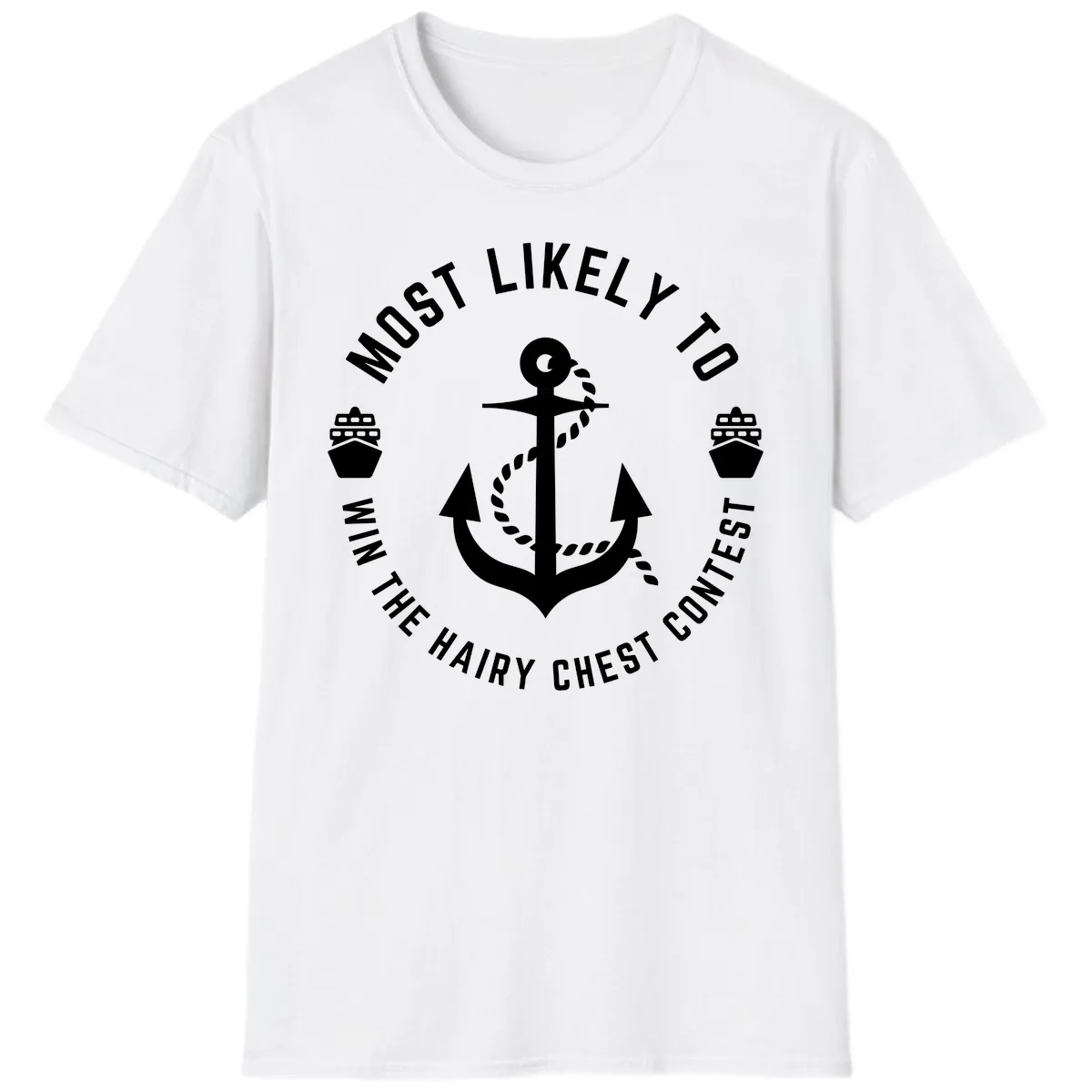 Most Likely To Win The Hairy Chest Contest T-Shirt in White