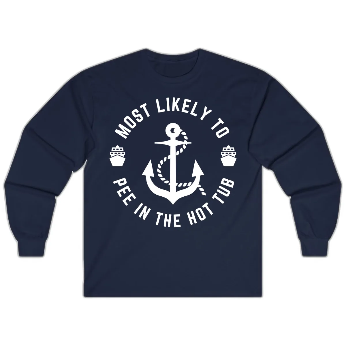 Most Likely To Pee In The Hot Tub Long Sleeve in Navy