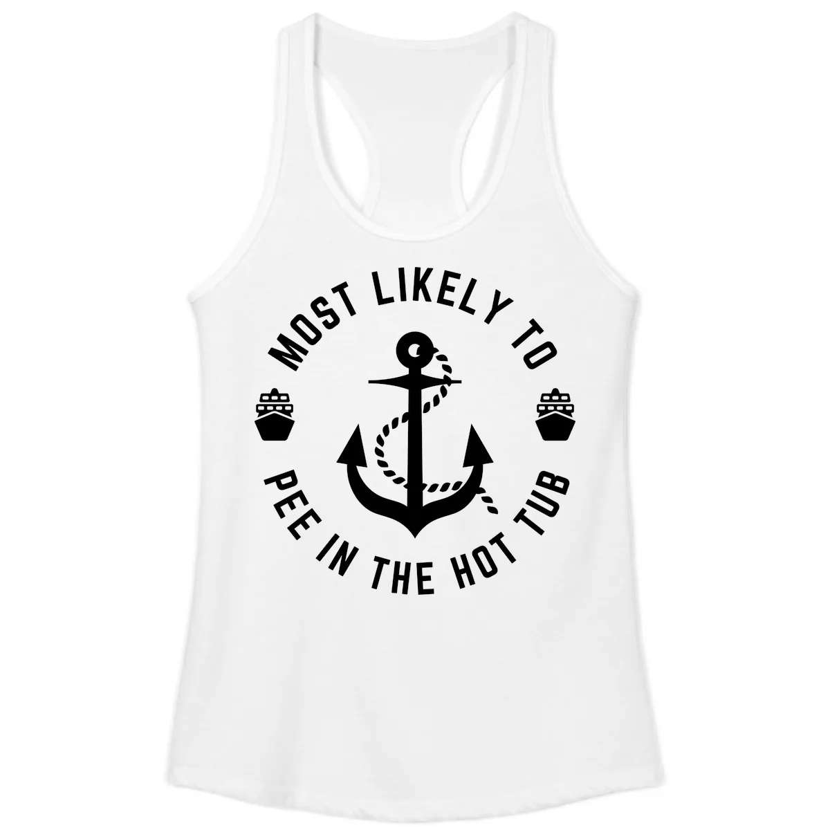 Most Likely To Pee In The Hot Tub Ladies Tank in White