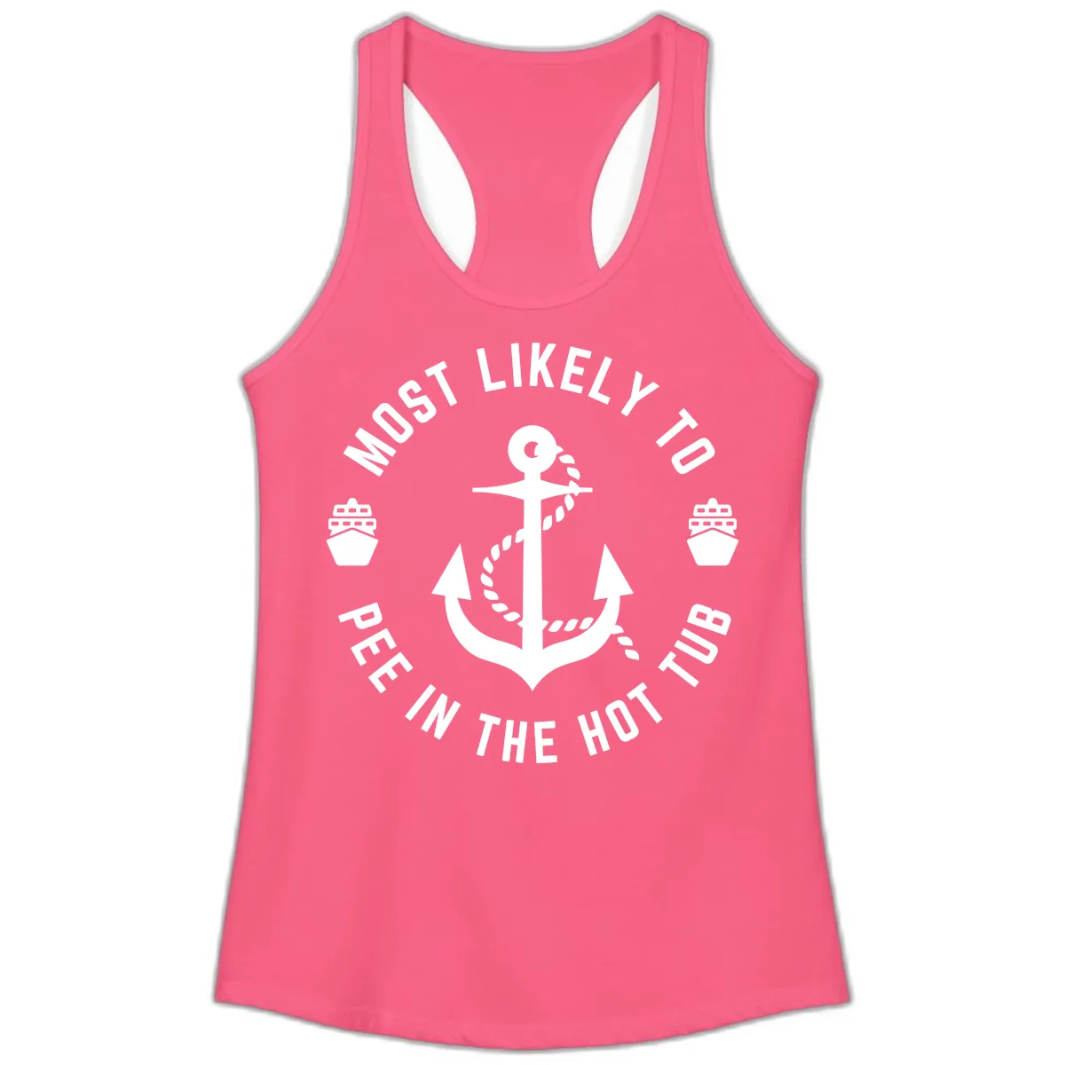 Most Likely To Pee In The Hot Tub Ladies Tank in Solid Hot Pink