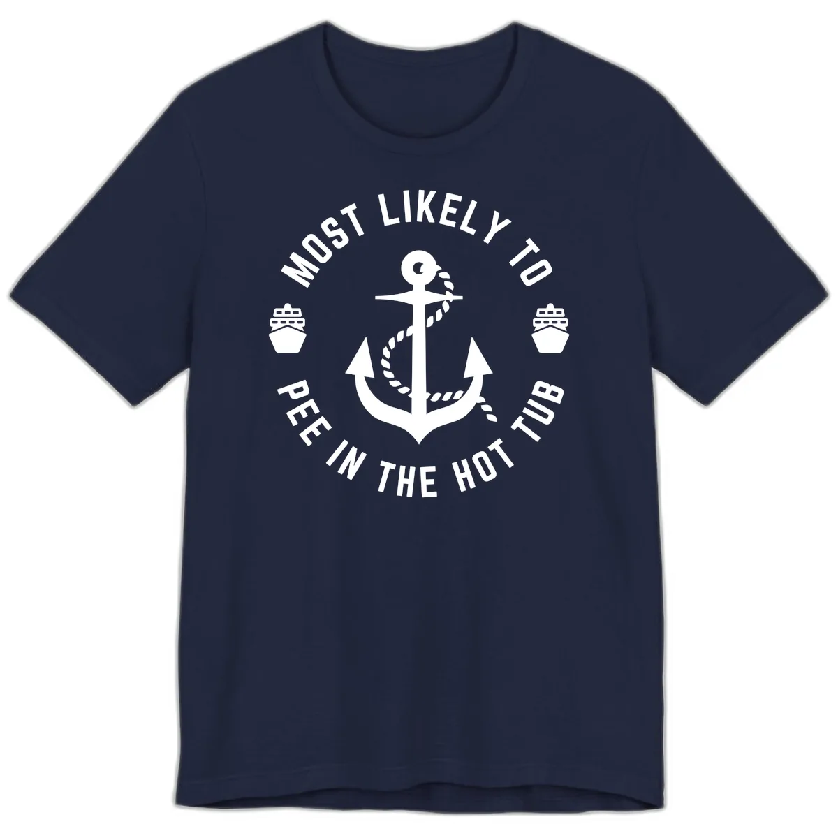 Most Likely To Pee In The Hot Tub Premium T-Shirt in Navy