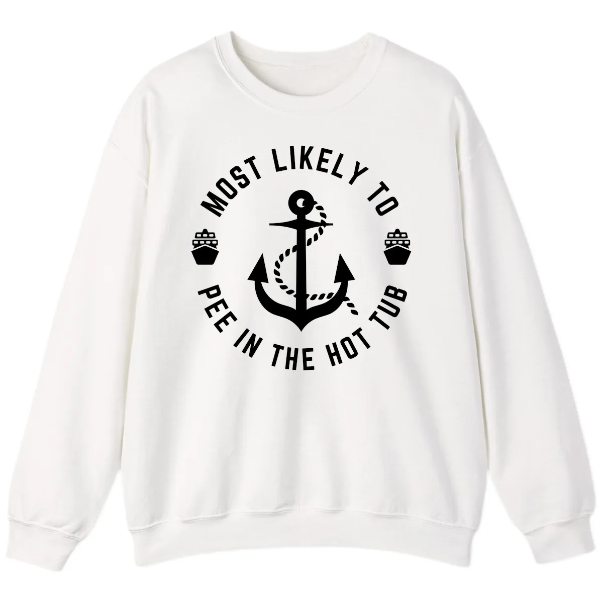 Most Likely To Pee In The Hot Tub Sweatshirt in White