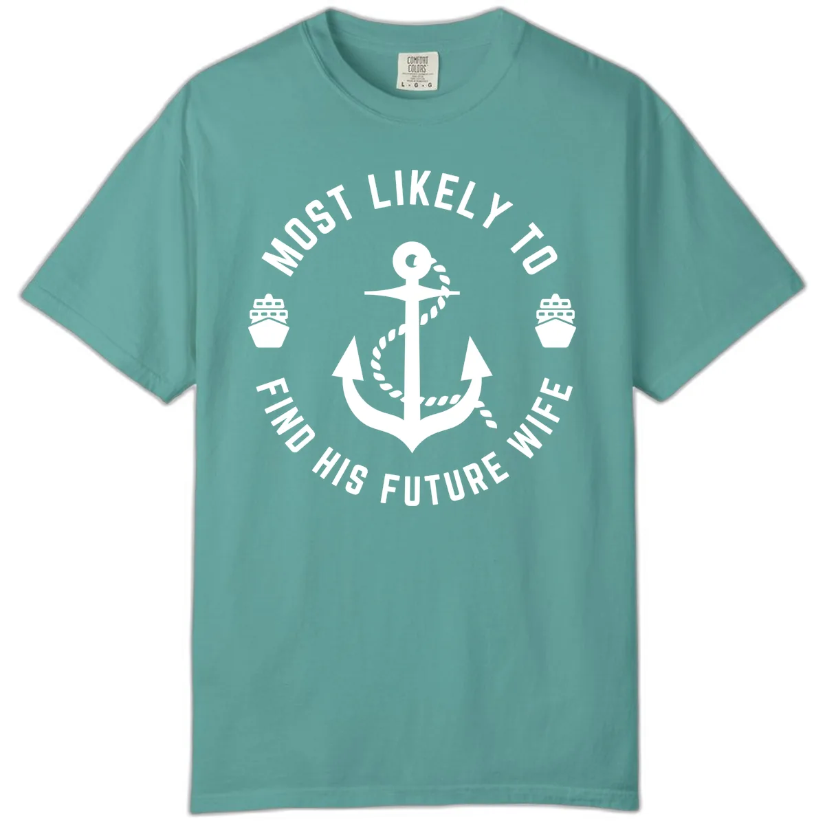 Most Likely To Find His Future Where Comfort Color in Seafoam