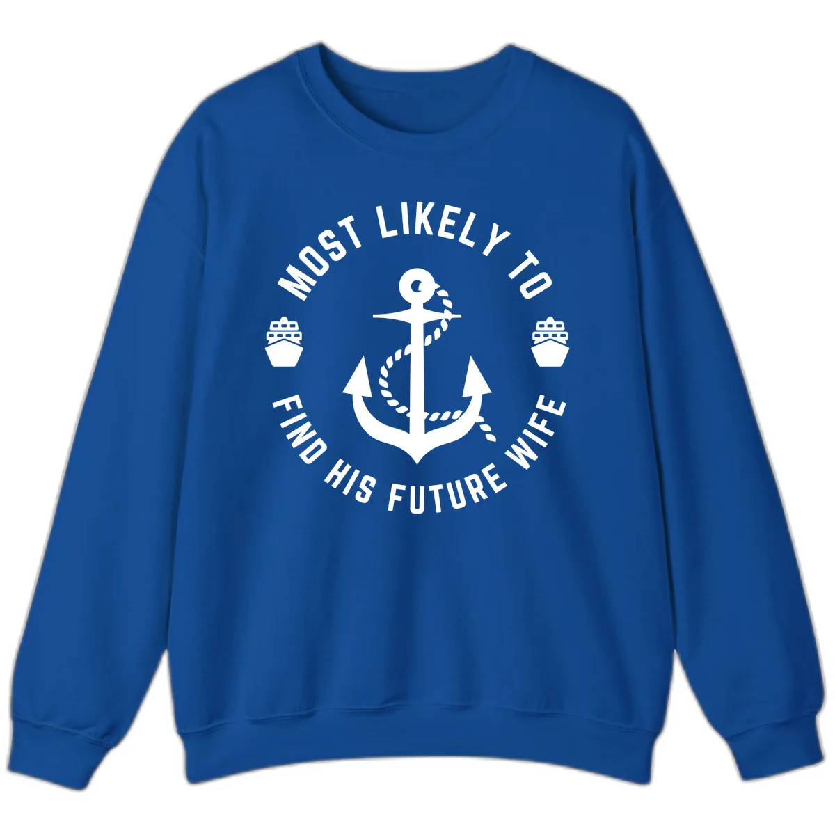 Most Likely To Find His Future Where Sweatshirt in Royal