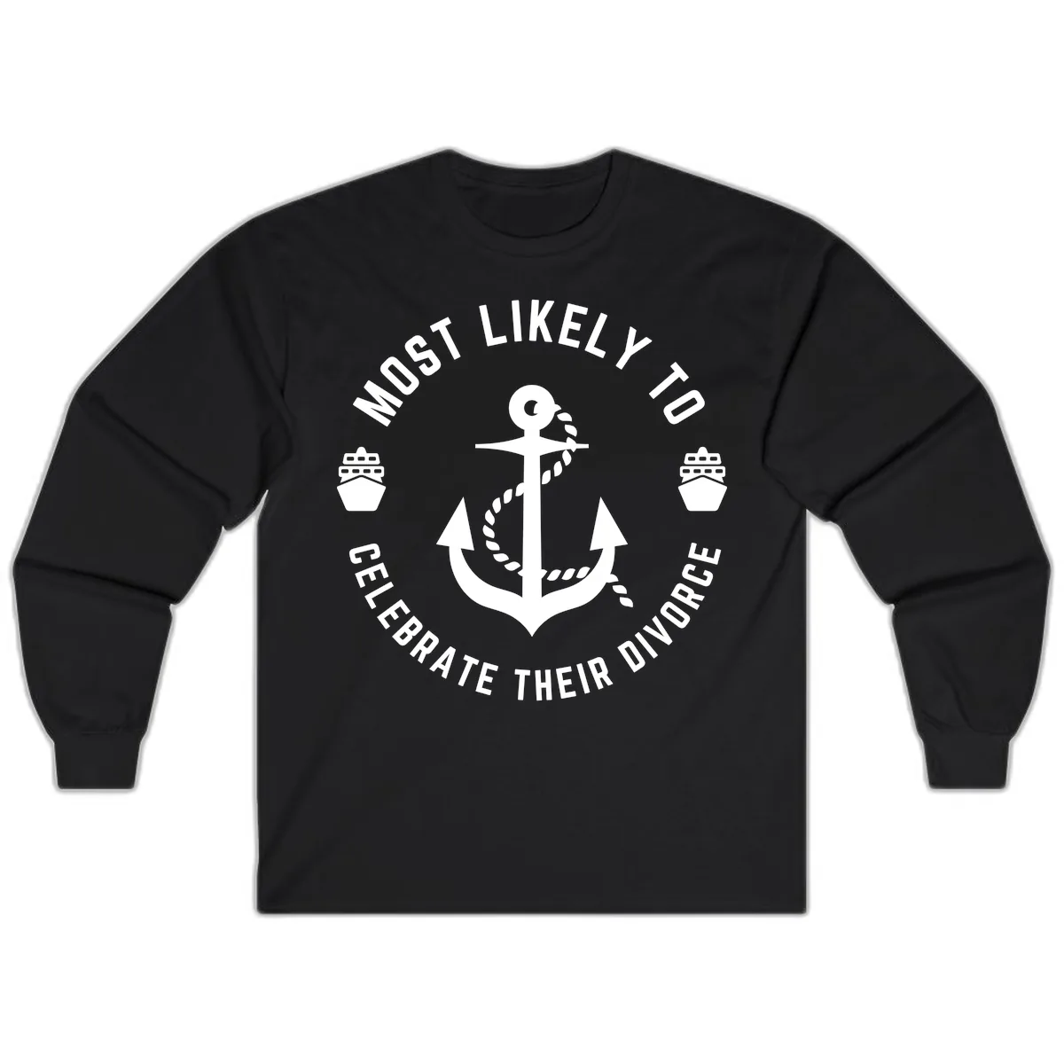 Most Likely To Celebrate Their Divorce Long Sleeve in Black