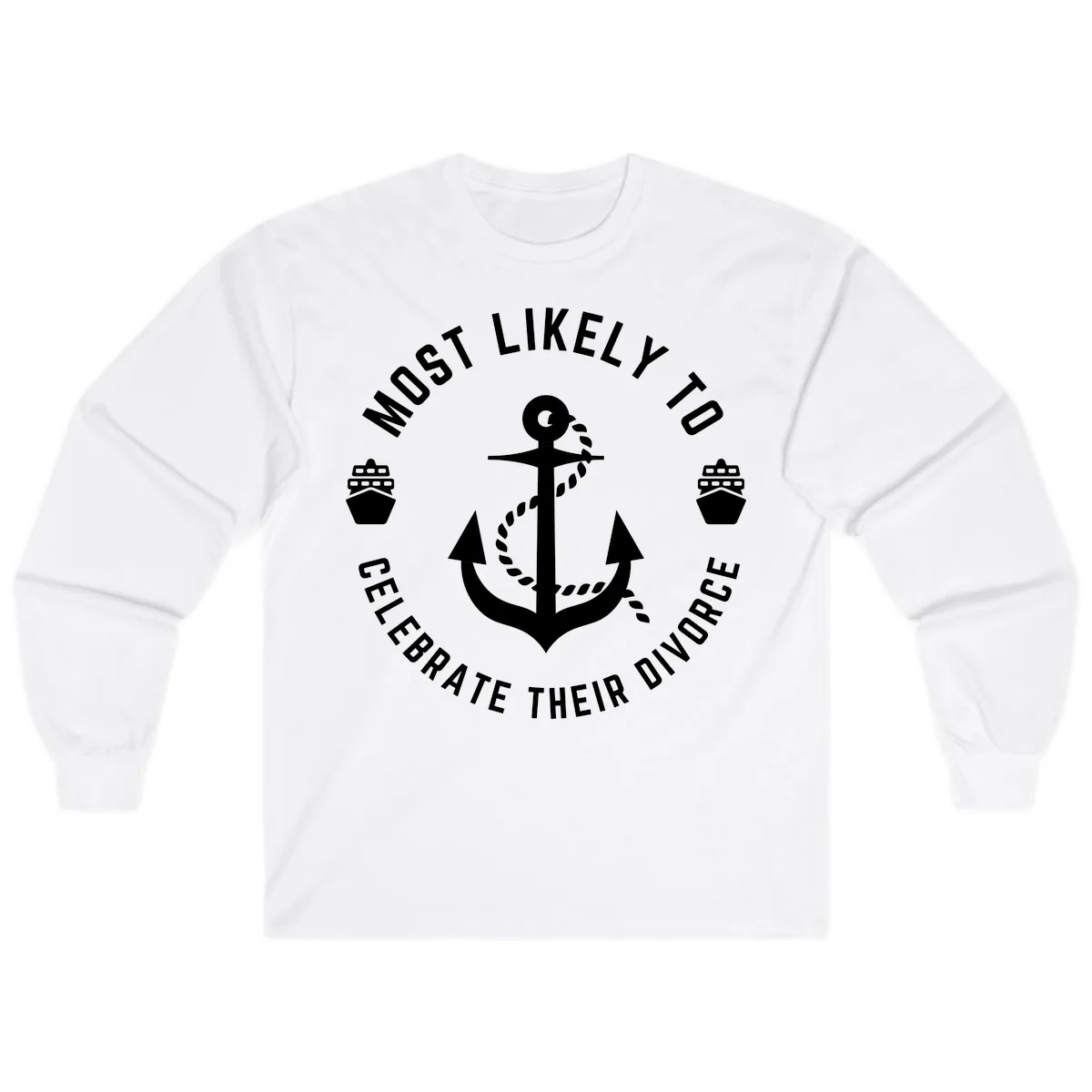 Most Likely To Celebrate Their Divorce Long Sleeve in White