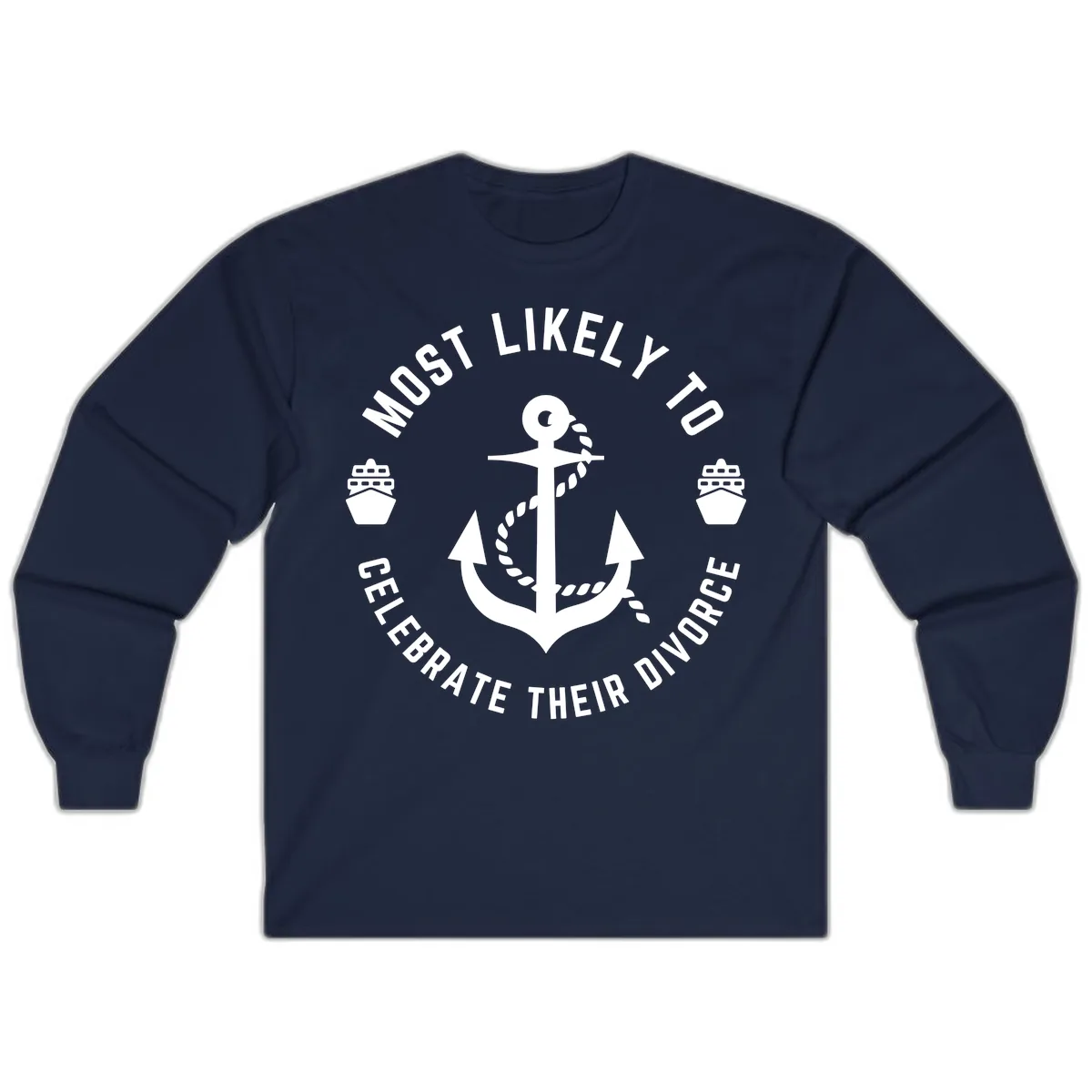 Most Likely To Celebrate Their Divorce Long Sleeve in Navy