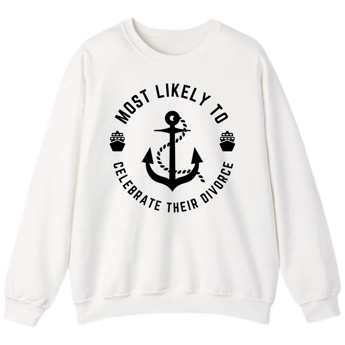 Most Likely To Celebrate Their Divorce Sweatshirt in White
