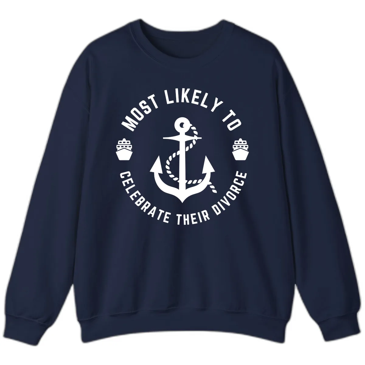 Most Likely To Celebrate Their Divorce Sweatshirt in Navy