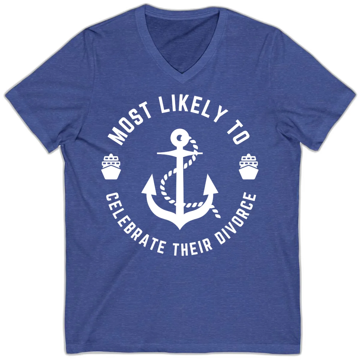 Most Likely To Celebrate Their Divorce V-Neck in Heather True Royal