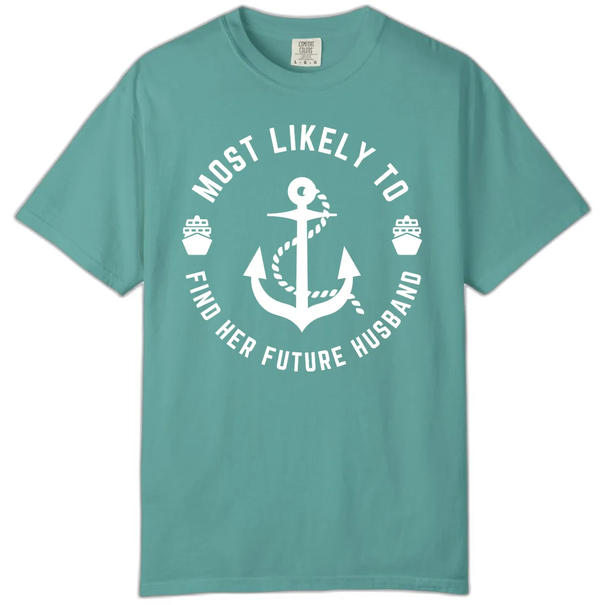 Most Likely To Find Her Future Husband Comfort Color in Seafoam