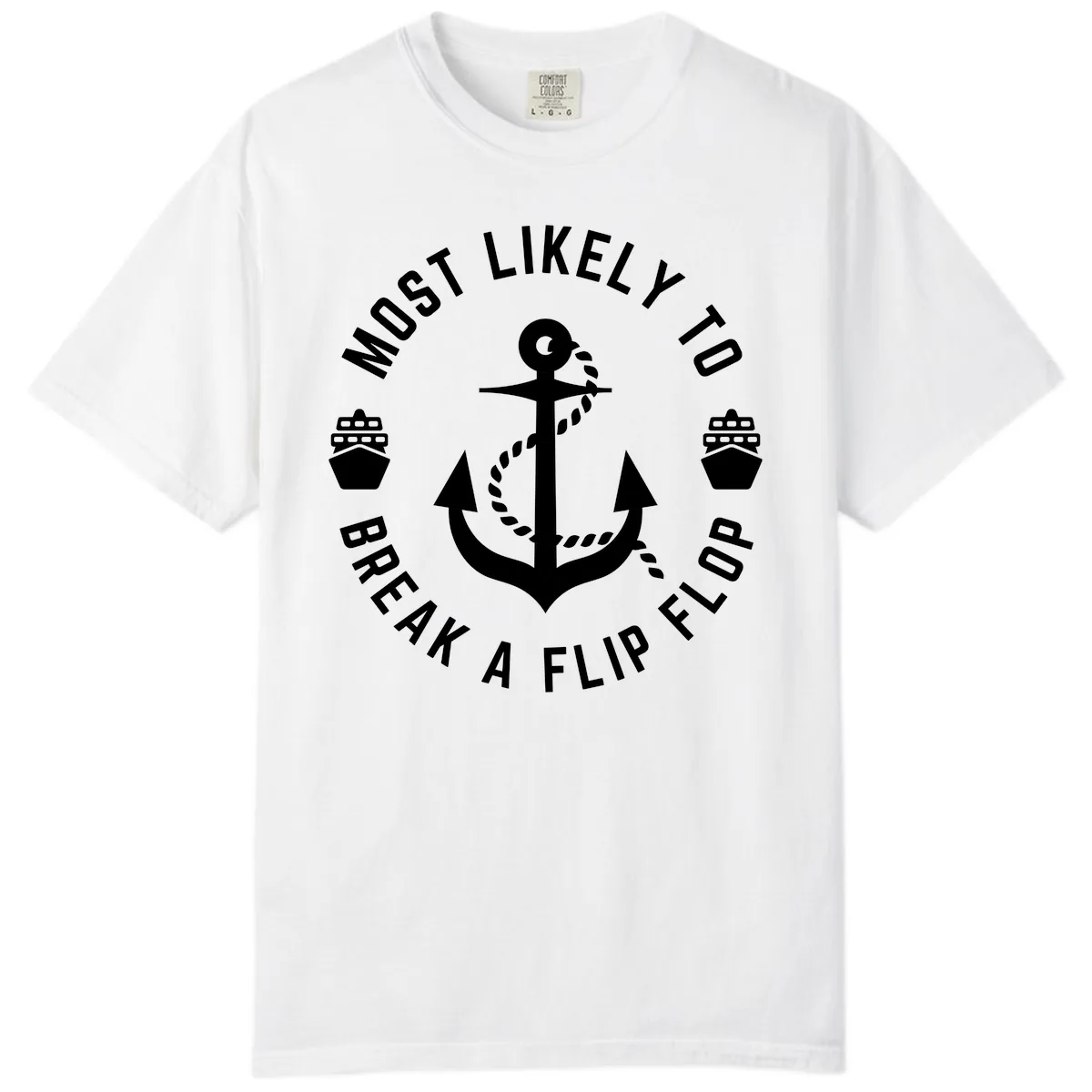 Most Likely To Break A Flip Flop Comfort Color in White