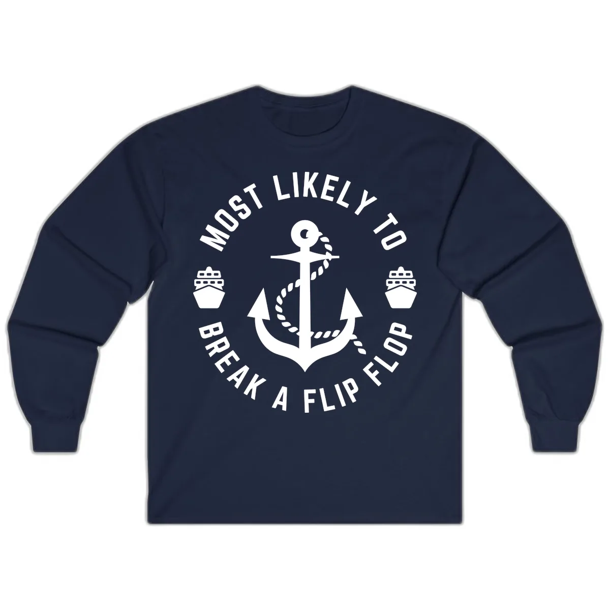 Most Likely To Break A Flip Flop Long Sleeve in Navy