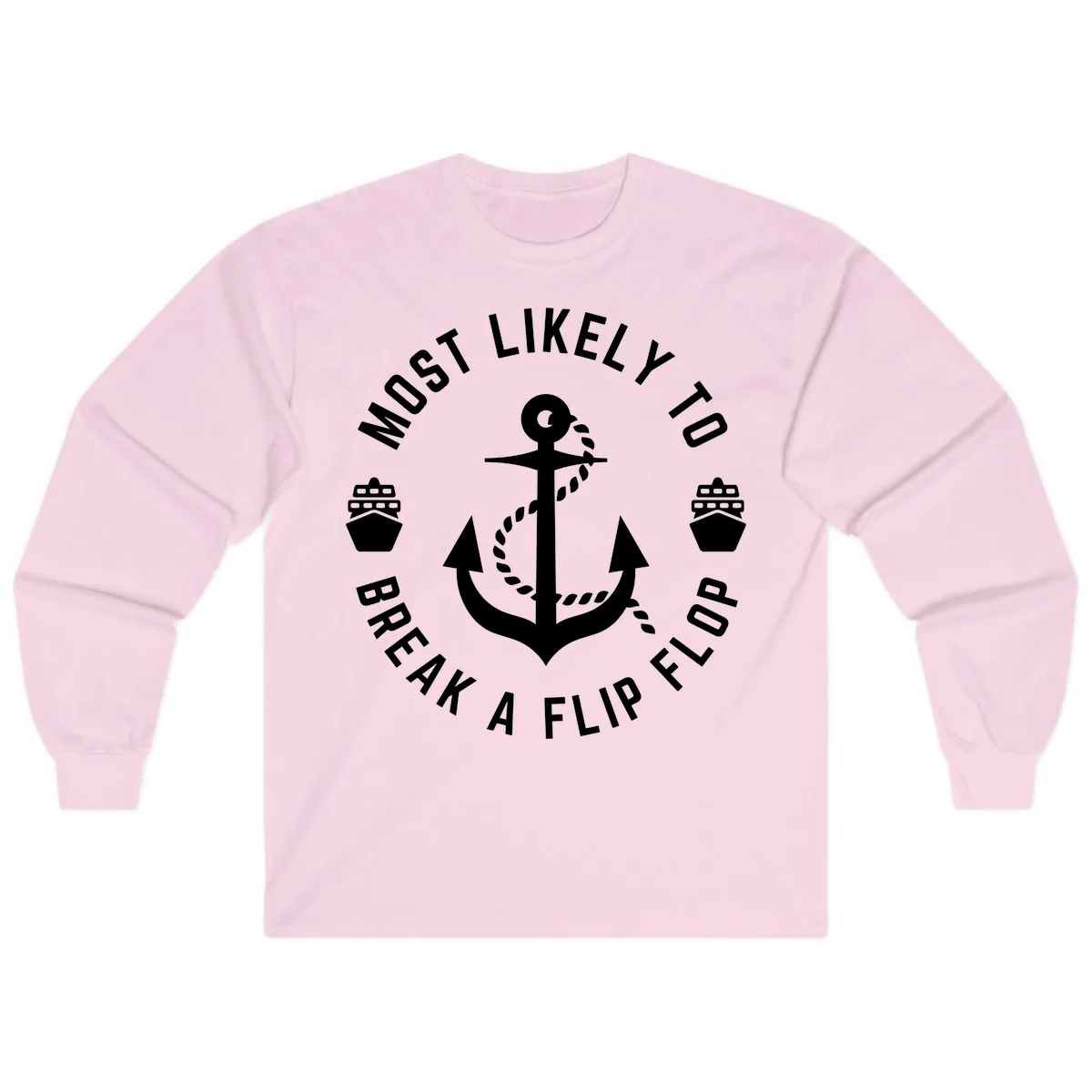 Most Likely To Break A Flip Flop Long Sleeve in Light Pink