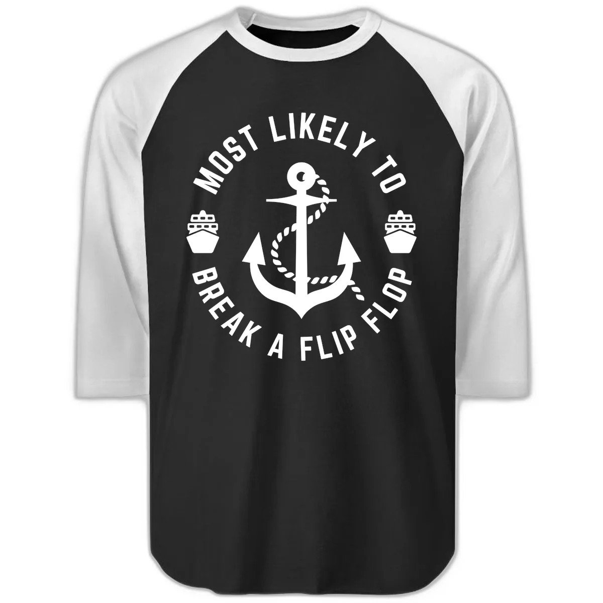 Most Likely To Break A Flip Flop Raglan 3/4 in Black White
