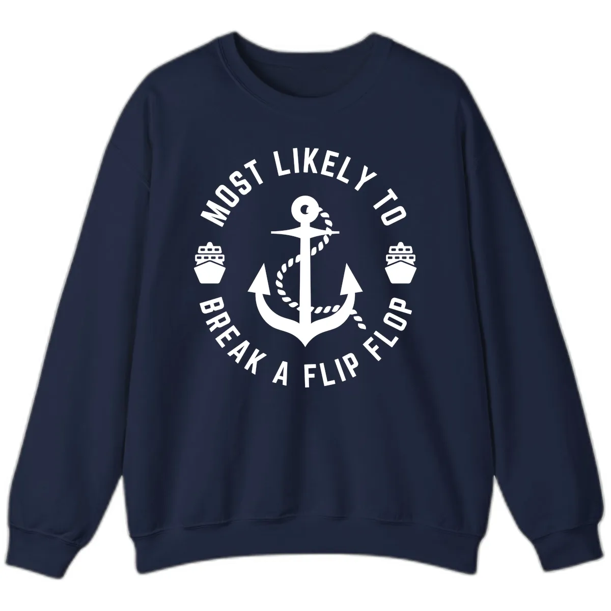Most Likely To Break A Flip Flop Sweatshirt in Navy