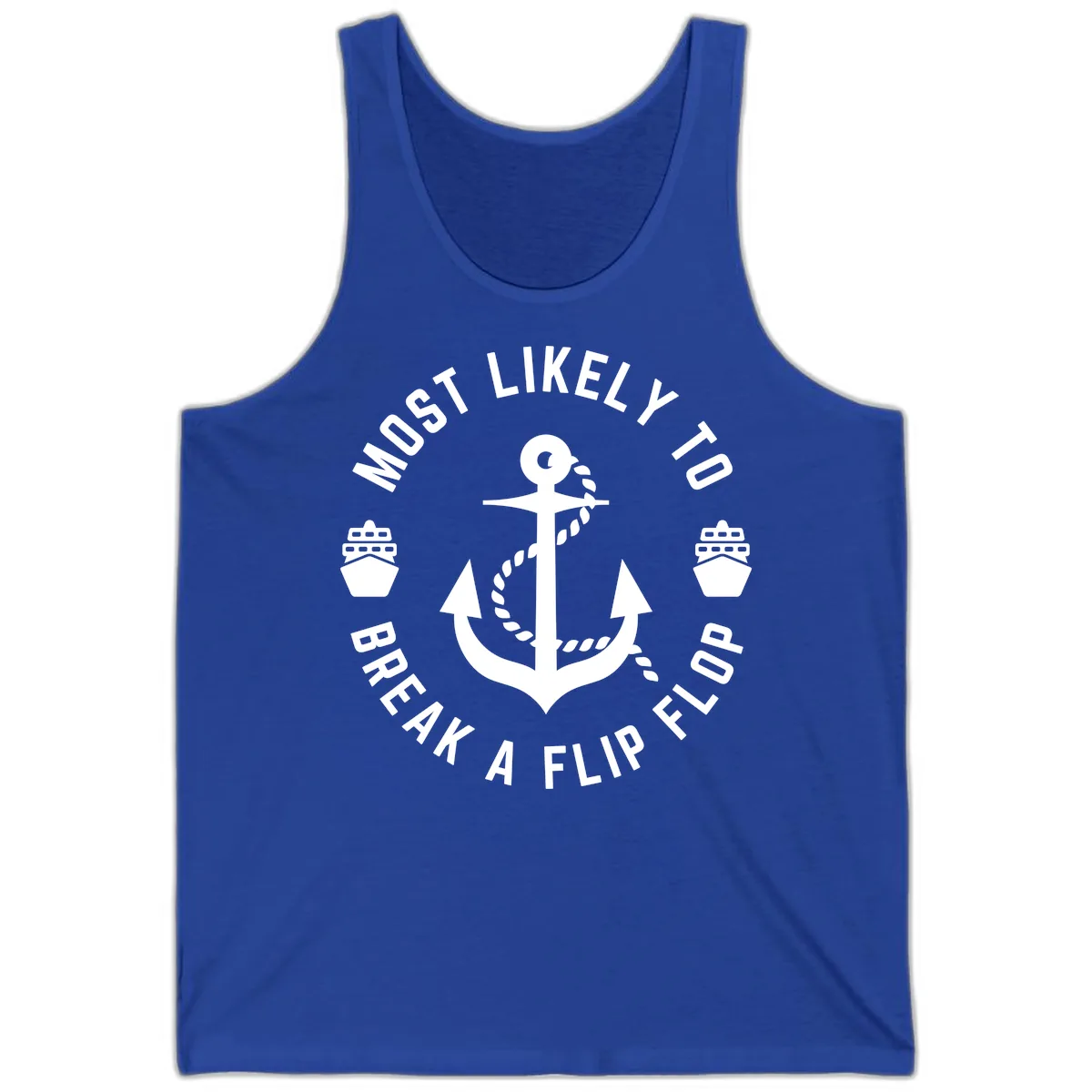 Most Likely To Break A Flip Flop Tank in True Royal