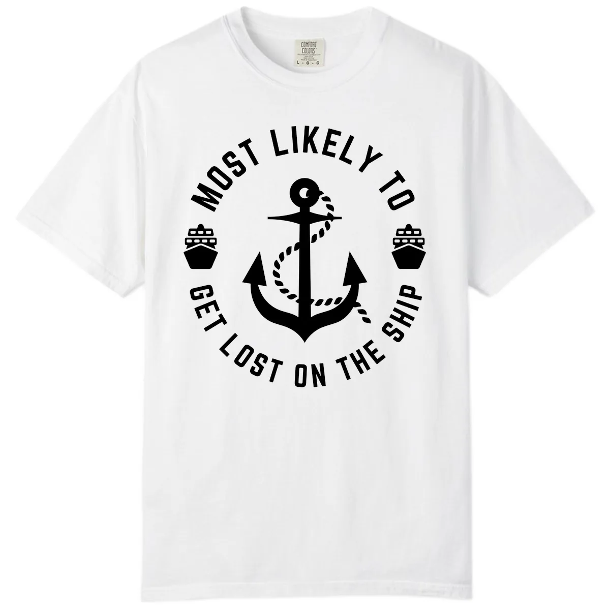 Most Likely To Get Lost On The Ship Comfort Color in White