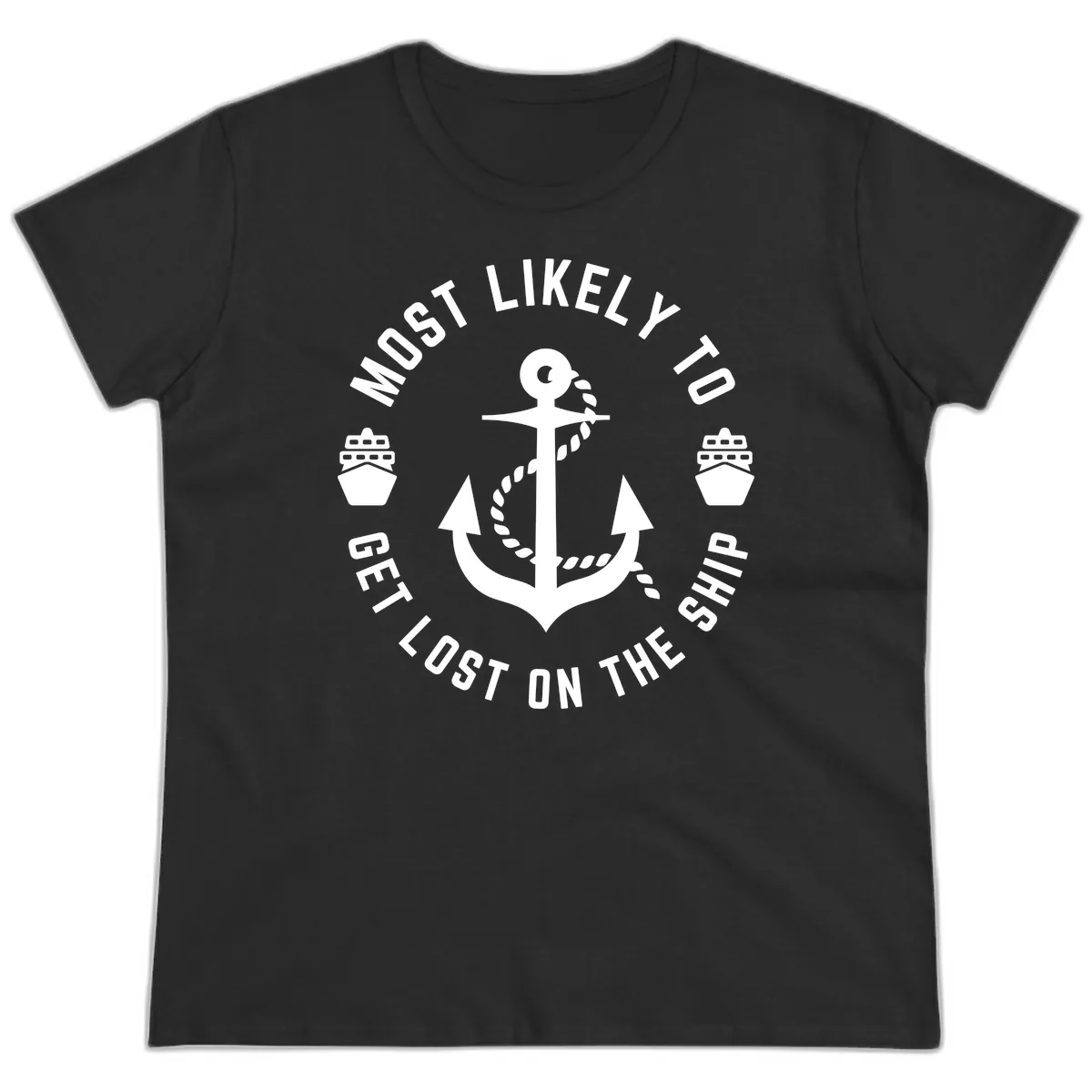 Most Likely To Get Lost On The Ship Ladies Tee in Black