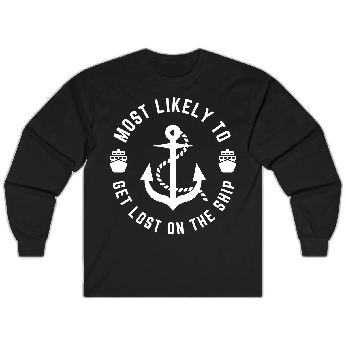 Most Likely To Get Lost On The Ship Long Sleeve in Black