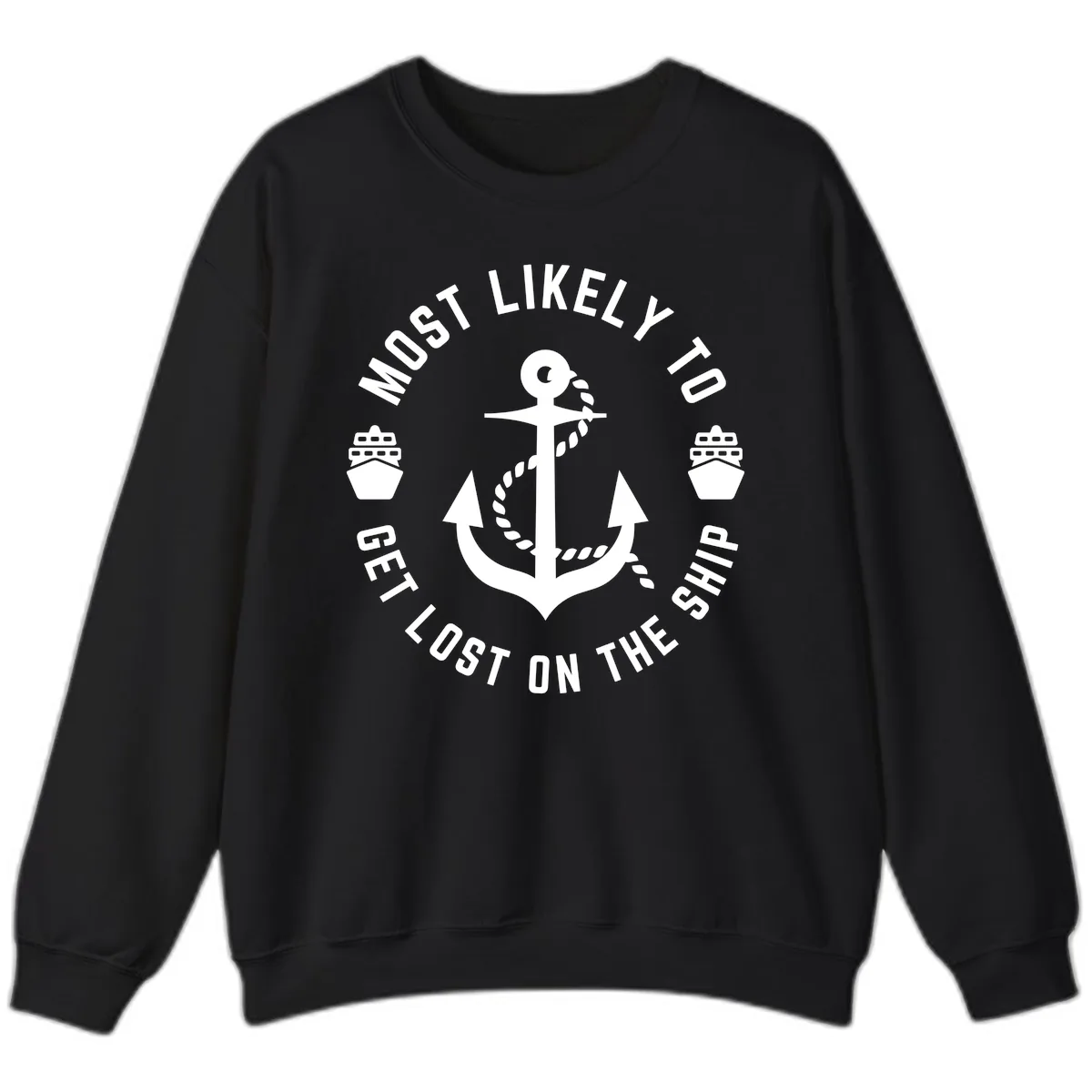 Most Likely To Get Lost On The Ship Sweatshirt in Black