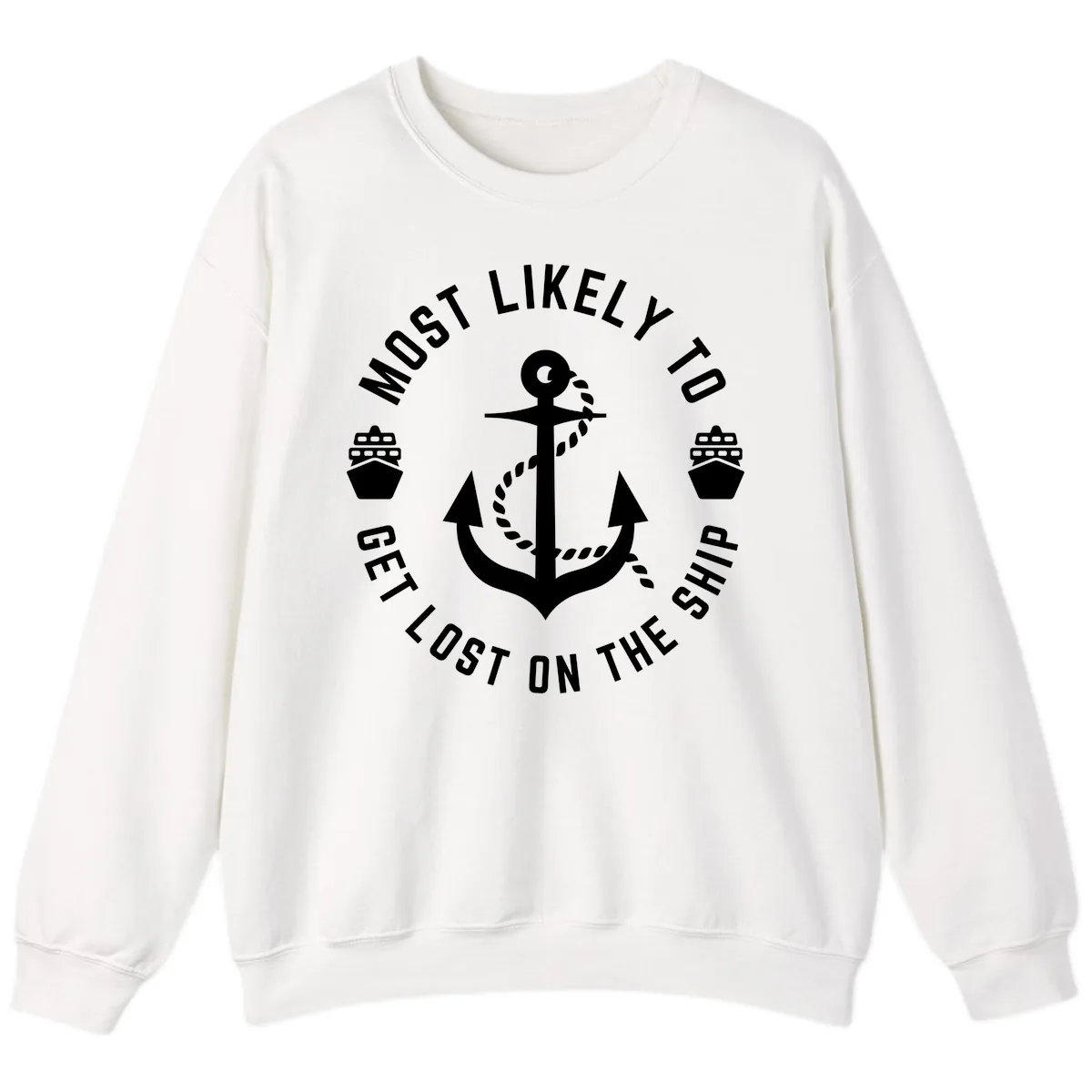 Most Likely To Get Lost On The Ship Sweatshirt in White