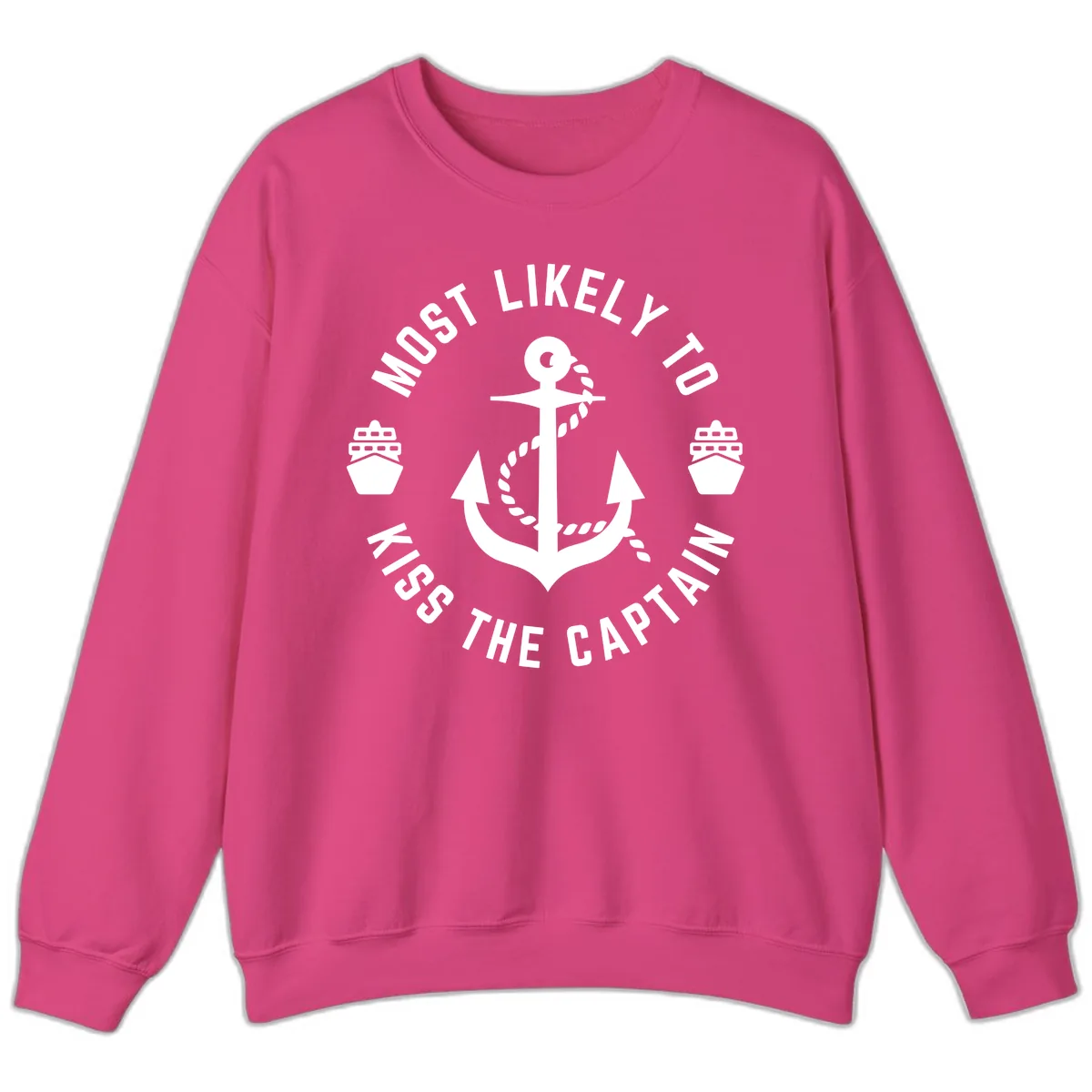 Most Likely To Kiss The Captain Ahoy Sweatshirt in Heliconia