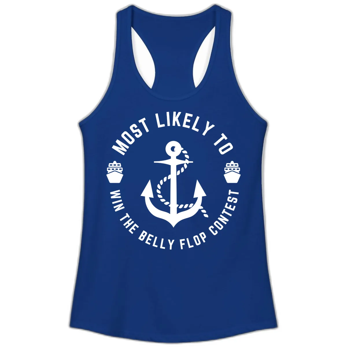 Most Likely To Win The Belly Flop Contest Ladies Tank in Solid Royal